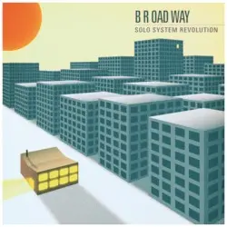 Solo System Revolution by B R OAD WAY