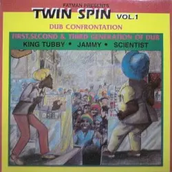 Fatman Presents Twin Spin, Volume 1: Dub Confrontation: First, Second & Third Generation of Dub by King Tubby / Jammy / Scientist