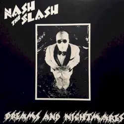Dreams and Nightmares by Nash the Slash