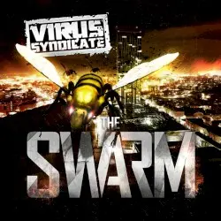 The Swarm by Virus Syndicate