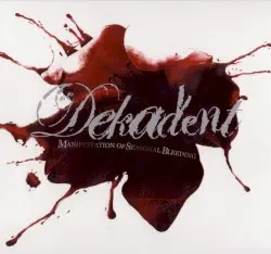 Manifestation of Seasonal Bleeding by Dekadent