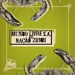 Mundo Livre S.A. vs Nação Zumbi by Mundo Livre S.A. vs Nação Zumbi
