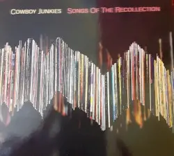 Songs of the Recollection by Cowboy Junkies
