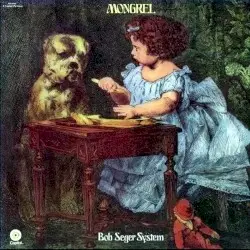 Mongrel by The Bob Seger System