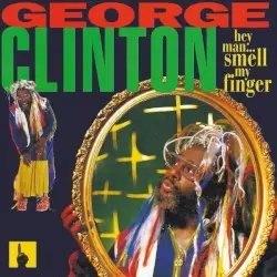 Hey Man... Smell My Finger by George Clinton