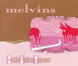 Hostile Ambient Takeover by Melvins