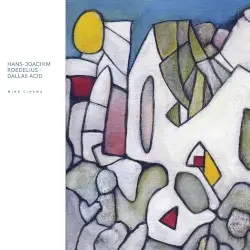 Mind Cinema by Roedelius • Dallas Acid