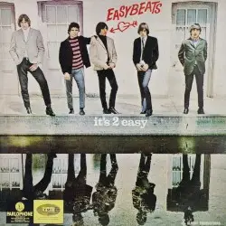 It’s 2 Easy by The Easybeats