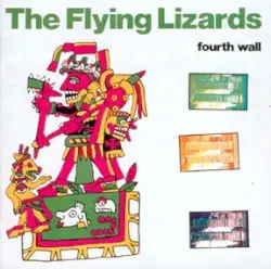Fourth Wall by The Flying Lizards