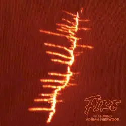 Fire by Fire feat. Adrian Sherwood