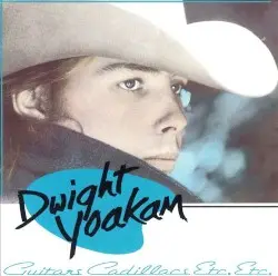 Guitars, Cadillacs, Etc., Etc. by Dwight Yoakam
