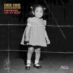Memphis…Yes, I’m Ready by Dee Dee Bridgewater