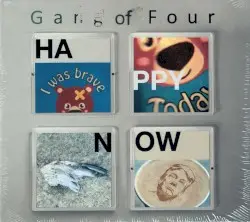 Happy Now by Gang of Four
