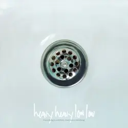 Everything’s Watched, Everyone’s Watching by Heavy Heavy Low Low