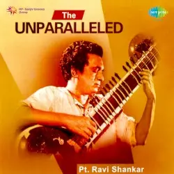 The Unparalleled Pt. Ravi Shankar by Ravi Shankar