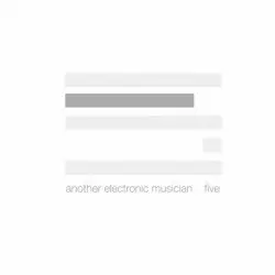 Five by Another Electronic Musician