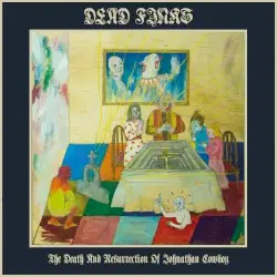 The Death and Resurrection of Johnathan Cowboy by Dead Finks