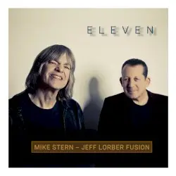 Eleven by Mike Stern – Jeff Lorber Fusion