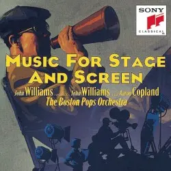 Music for Stage and Screen by John Williams, Aaron Copland; The Boston Pops Orchestra, John Williams
