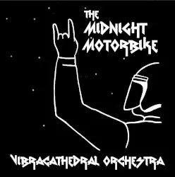The Midnight Motorbike by Vibracathedral Orchestra