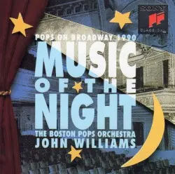 Music of the Night: Pops on Broadway 1990 by The Boston Pops Orchestra, John Williams