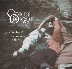 All'ombra dei fanciulli in fiore by Corde Oblique