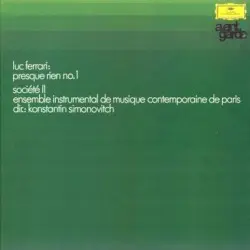 Presque rien no. 1 / Société II by Luc Ferrari; Ensemble instrumental de musique contemporaine de Paris, Konstantin Simonovich