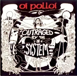 Outraged by the System by Oi Polloi