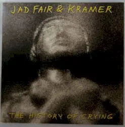 The History of Crying by Jad Fair & Kramer