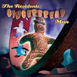 Gingerbread Man by The Residents