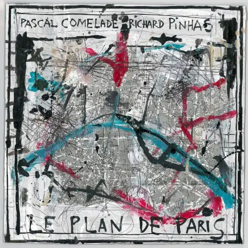 Le plan de Paris by Pascal Comelade & Richard Pinhas