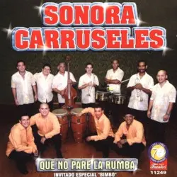 Que no pare la rumba by Sonora Carruseles
