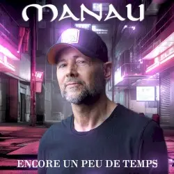 Encore un peu de temps by Manau