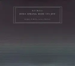 Does Spring Hide Its Joy by Kali Malone featuring Stephen O’Malley & Lucy Railton