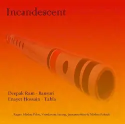 Incandescent by Enayet Hossain & Deepak Ram