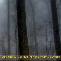 Merzbow / Sutcliffe Jügend / Satori by Merzbow / Sutcliffe Jügend / Satori