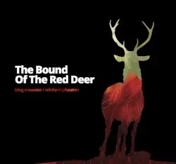 The Bound of the Red Deer by King Creosote & Michael Johnston