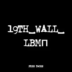 19TH_WALL_LBMπ by FREE TACOS