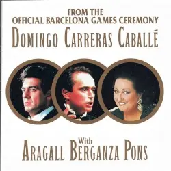 From the Official Barcelona Games Ceremony by Domingo, Carreras, Caballé with Aragall, Berganza, Pons
