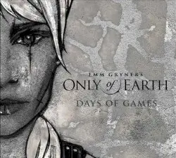 Only of Earth: Days of Games by Emm Gryner