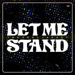 Let Me Stand by The Soul Jacket