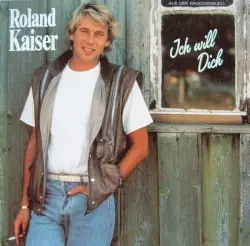 Ich will Dich by Roland Kaiser