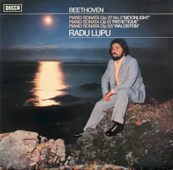 Piano Sonata op. 27 no. 2 “Moonlight” / Piano Sonata op. 13 “Pathetique” / Piano Sonata op. 53 “Waldstein” by Beethoven; Radu Lupu