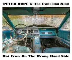 Hot Crow On The Wrong Hand Side by Peter Hope & The Exploding Mind