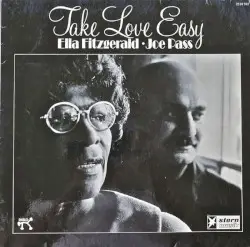 Take Love Easy by Ella Fitzgerald & Joe Pass