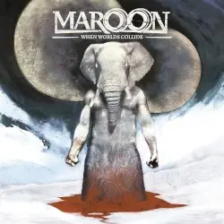 When Worlds Collide by Maroon