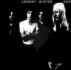 Johnny Winter And by Johnny Winter And