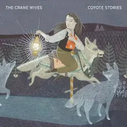 Coyote Stories by The Crane Wives
