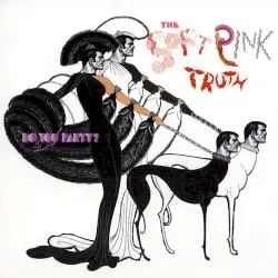 Do You Party? by The Soft Pink Truth