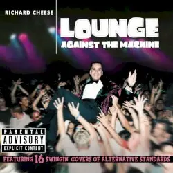 Lounge Against the Machine by Richard Cheese